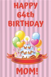 HAPPY 64th BIRTHDAY MOM!