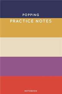 Popping Practice Notes