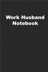 Work Husband Notebook