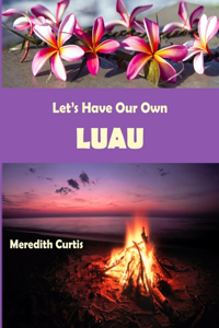 Let's Have Our Own Luau