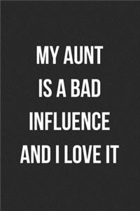 My Aunt Is A Bad Influence And I Love It