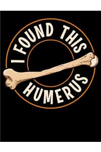 I Found This Humerus