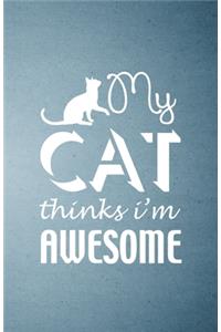My Cat Thinks I'm Awesome A5 Lined Notebook