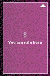 You Are Safe Here