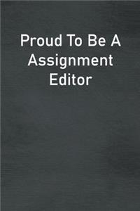 Proud To Be A Assignment Editor