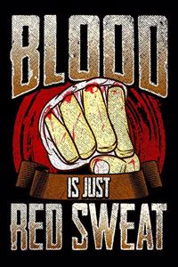 Blood Is Just Red Sweat