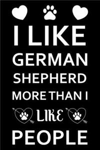 I Like German Shepherd More Than I Like People