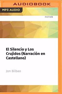 El Silencio Y Los Crujidos (Narración En Castellano)