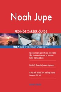 Noah Jupe RED-HOT Career Guide; 2587 REAL Interview Questions