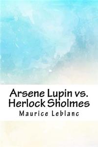 Arsene Lupin vs. Herlock Sholmes