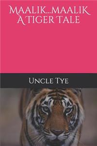 Maalik...Maalik a Tiger Tale