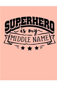 Super Hero is my Middle Name