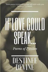 If Love Could Speak...