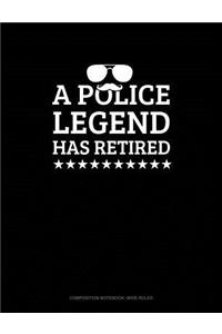 A Police Legend Has Retired