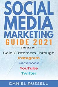 Social Media Marketing Guide 2021 2 books in 1