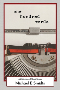 One Hundred Words: A Collection of Short Stories