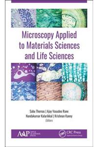 Microscopy Applied to Materials Sciences and Life Sciences