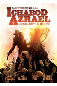 The Grievous Journey of Ichabod Azrael (And The Dead Left In His Wake)