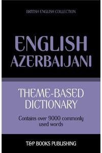 Theme-based dictionary British English-Azerbaijani - 9000 words