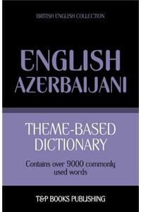 Theme-based dictionary British English-Azerbaijani - 9000 words