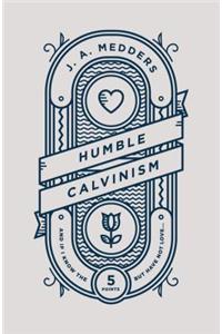Humble Calvinism: And If I Know the Five Points, But Have Not Love ...