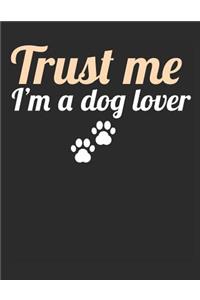 Trust Me I'm a Dog Lover