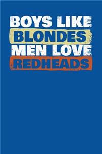 Boys Like Blondes Men Love Redheads