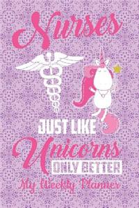 Nurses Just Like Unicorns Only Better My Weekly Planner