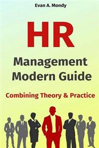 HR Management Modern Guide: Combining Theory & Practice