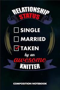 Relationship Status Single Married Taken by an Awesome Knitter