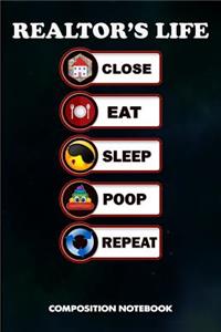 Realtor's Life Close Eat Sleep Poop Repeat