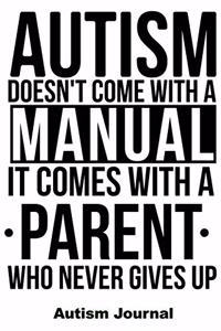 Autism Doesn't Come with a Manual It Comes with a Parent Who Never Gives Up - Autism Journal