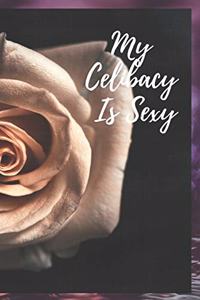 My Celibacy Is Sexy!
