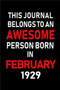This Journal Belongs to an Awesome Person Born in February 1929