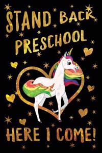 Stand Back Preschool Here I Come Journal Unicorn Gold