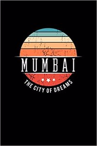 Mumbai the City of Dreams