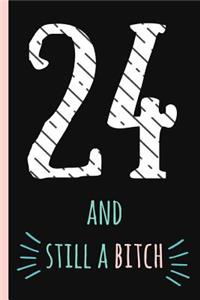 24 and Still a Bitch