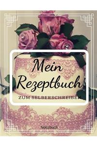 Mein Rezeptbuch zum Selberschreiben Notizbuch