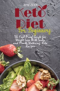 KETO DIET FOR BEGINNERS: THE FOOL-PROOF