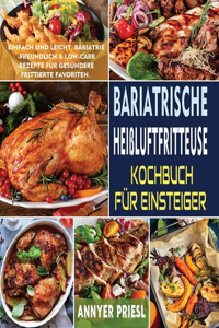 Bariatrische Heißluftfritteuse Kochbuch Für Einsteiger