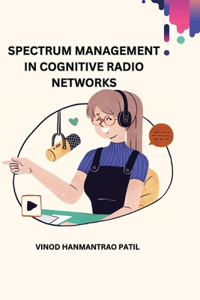 Spectrum Management in Cognitive Radio Networks