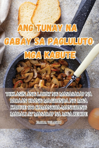 Ang Tunay Na Gabay Sa Pagluluto MGA Kabute