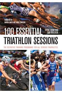 100 Essential Triathlon Sessions
