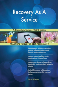 Recovery As A Service A Complete Guide - 2020 Edition