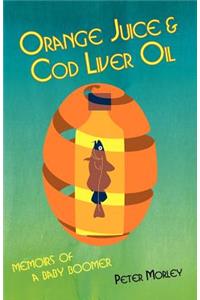 Orange Juice and Cod Liver Oil