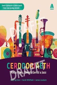 Roc a Phop, Jazz a Theatr Gerddorol - Cerddoriaeth Ug/Safon Uwch