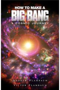 How to Make a Big Bang