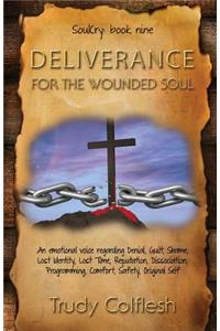Deliverance For The Wounded Soul