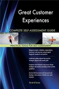 Great Customer Experiences Complete Self-Assessment Guide