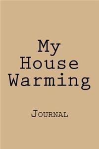 My House Warming: Designer Journal with 150 lined pages, 6? x 9?. Glossy softcover, perfect for everyday use. Perfectly spaced between lines to allow plenty of room t